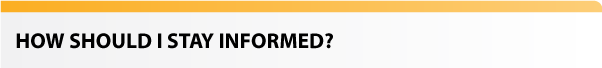 How should I stay informed?